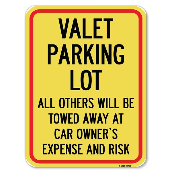 Signmission Valet Parking All Others Towed Away Car Owners Expense & Risk Alum Sign, 24" L, 18" H, A-1824-22762 A-1824-22762 - main